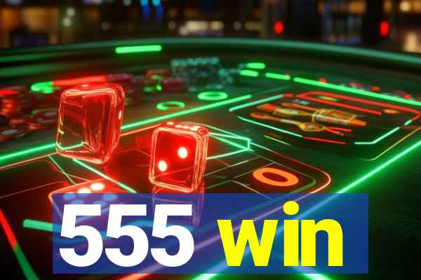 555 win